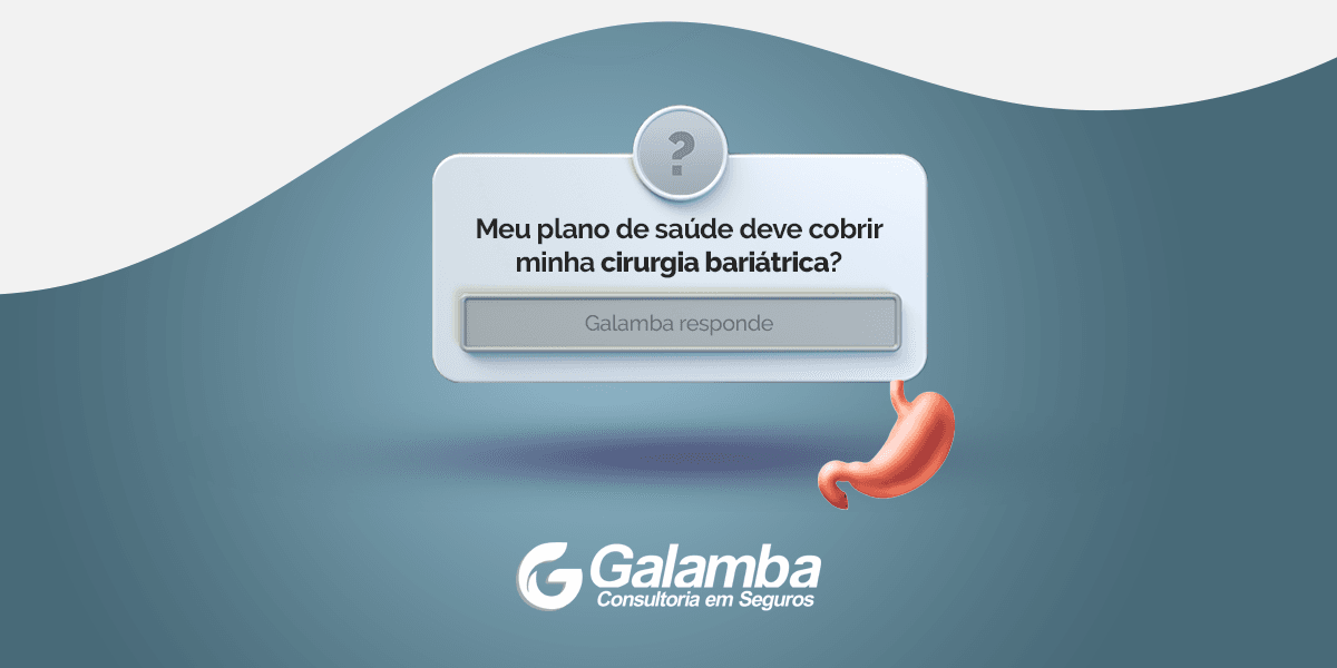 Galamba Responde: meu plano de saúde deve cobrir minha cirurgia bariátrica?