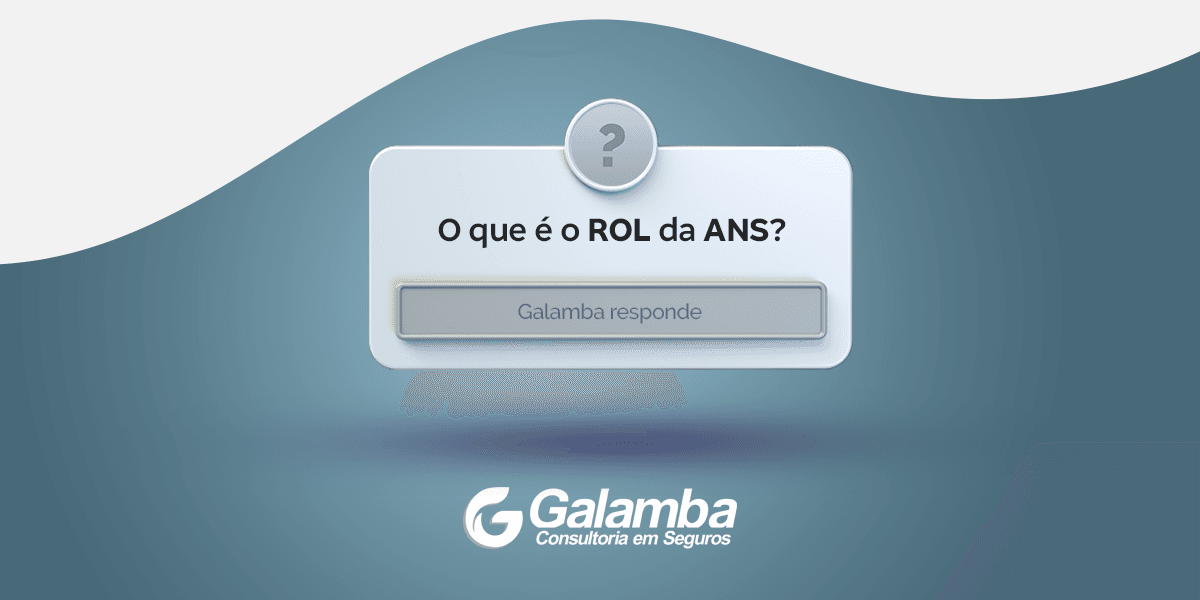 Galamba Responde: O que é ROL da ANS?