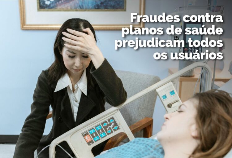Fraudes contra planos de saúde prejudicam todos os usuários