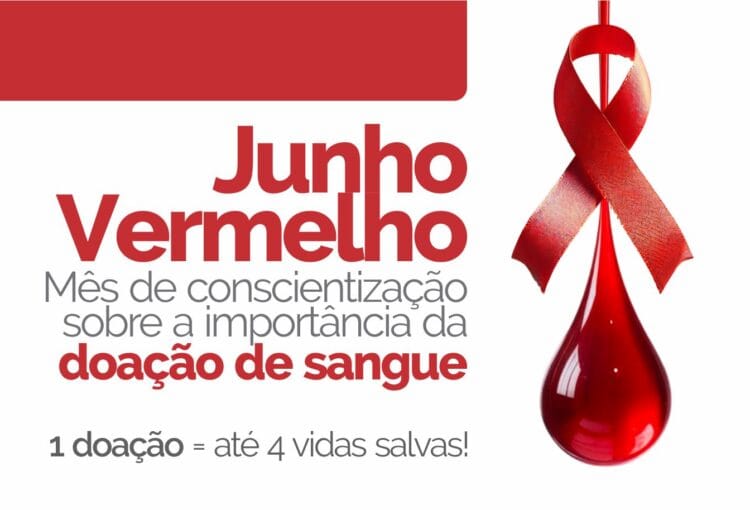 Junho Vermelho - Mês de conscientização sobre a importância da doação de sangue