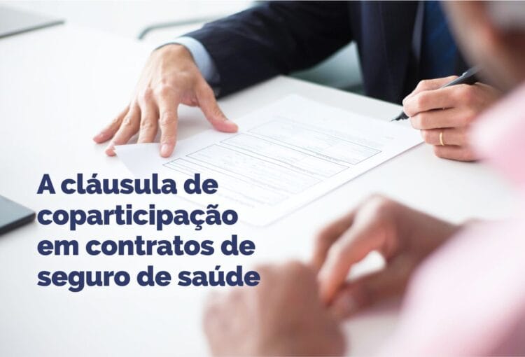 A cláusula de coparticipação em contratos de seguro de saúde