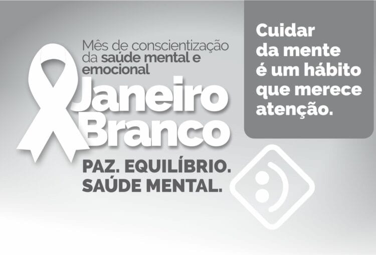 Janeiro Branco - Mês de conscientização da saúde mental e emocional