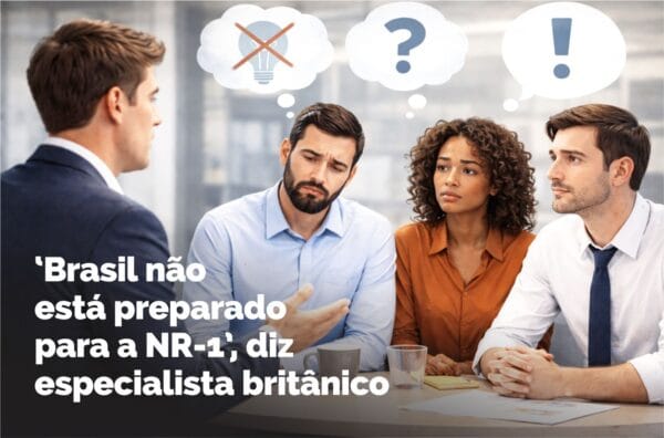 ‘Brasil não está preparado para a NR-1’, diz especialista britânico