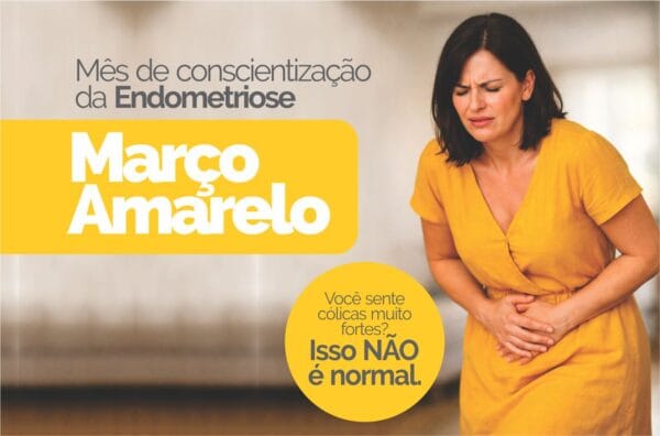 Março  Amarelo – Mês de conscientização da Endometriose