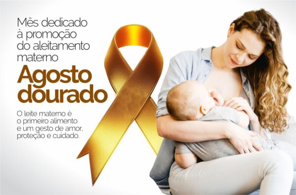 Agosto Dourado – Mês dedicado à promoção do aleitamento materno