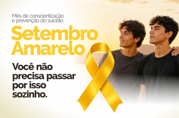 Setembro Amarelo – Mês de conscientização e prevenção do suicídio