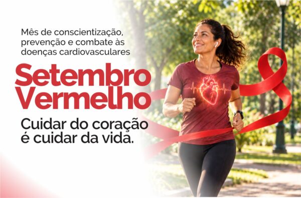 Setembro Vermelho – Mês de conscientização, prevenção e combate às doenças cardiovasculares