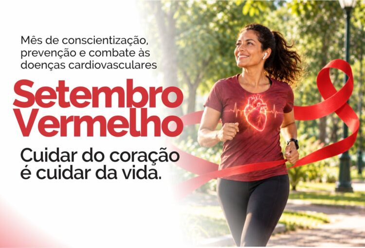 Setembro Vermelho - Mês de conscientização, prevenção e combate às doenças cardiovasculares