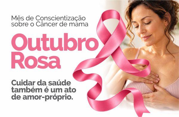 Outubro Rosa – Mês de Conscientização sobre o Câncer de Mama